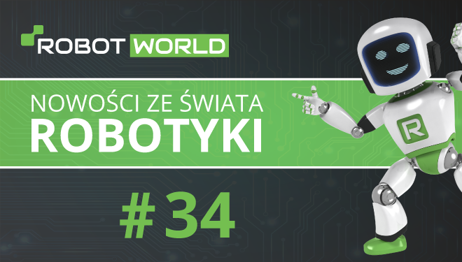 Nowości ze świata robotyki  #34